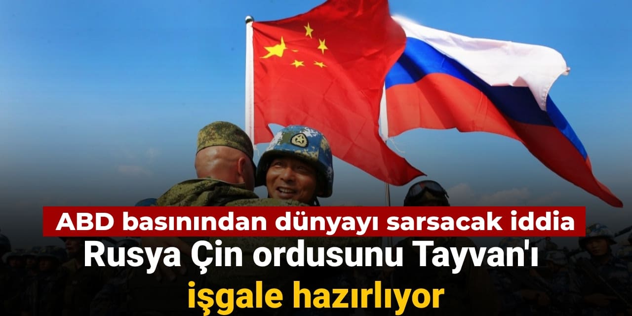 abd basinindan dunyayi sarsacak iddia rusya cin ordusunu tayvani isgale hazirliyor xCKVcW3q