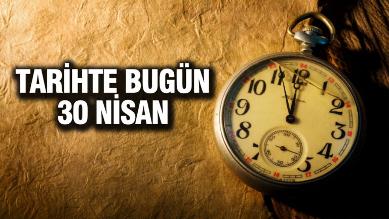 tarihte-bugun-30-nisan-Q4DMaLwT