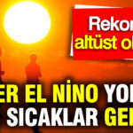 super-el-nino-yolda-asiri-sicaklar-geliyor-rekorlar-altust-olabilir-VNjBniDE