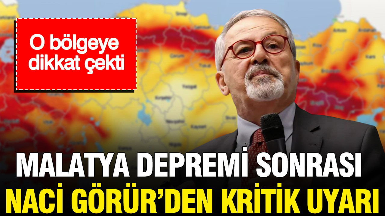 Malatya depremi sonrasi naci gorurden kritik uyari o bolgeye dikkat cekti ORhGp7jG